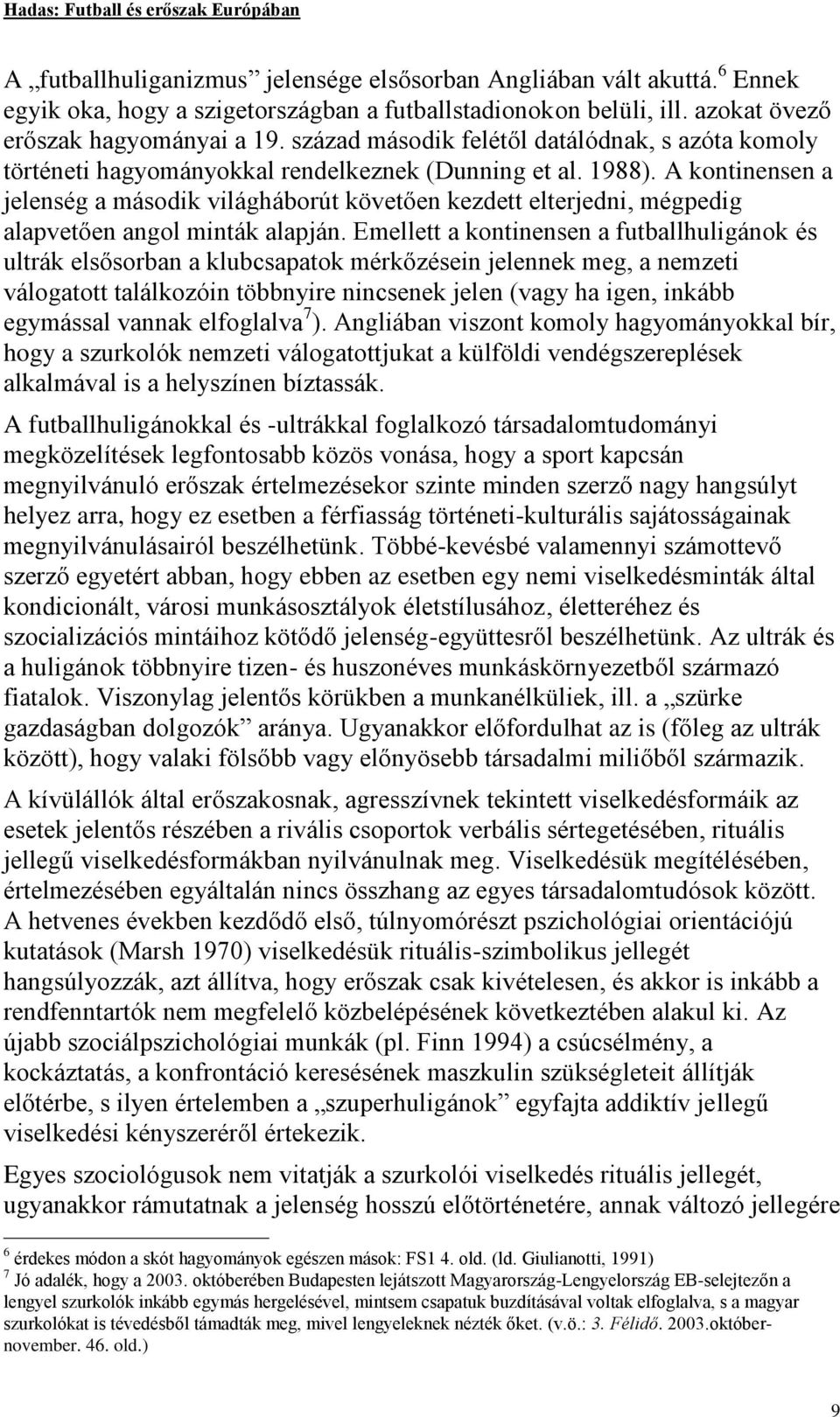 A futballhuliganizmus és társadalmi környezete Európában* - PDF Ingyenes  letöltés