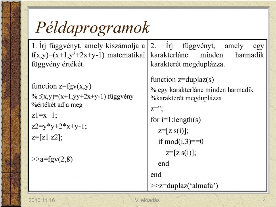 Írj függvényt, amely egy karakterlánc minden harmadik karakterét megduplázza.