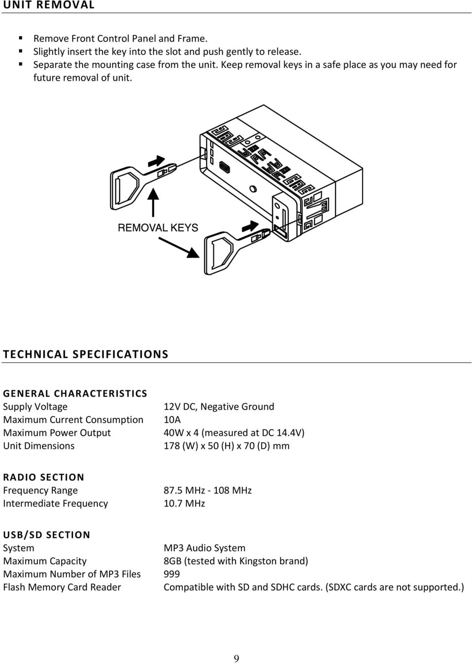 TECHNICAL SPECIFICATIONS GENERAL CHARACTERISTICS Supply Voltage Maximum Current Consumption Maximum Power Output Unit Dimensions 12V DC, Negative Ground 10A 40W x 4 (measured at DC 14.