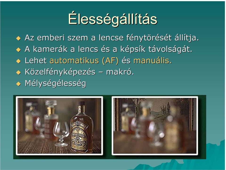 A kamerák a lencs és a képsík távolságát.