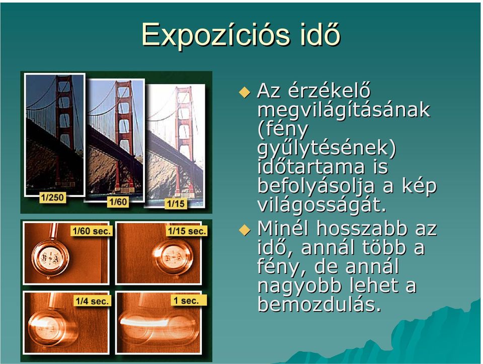 a kép világosságát.