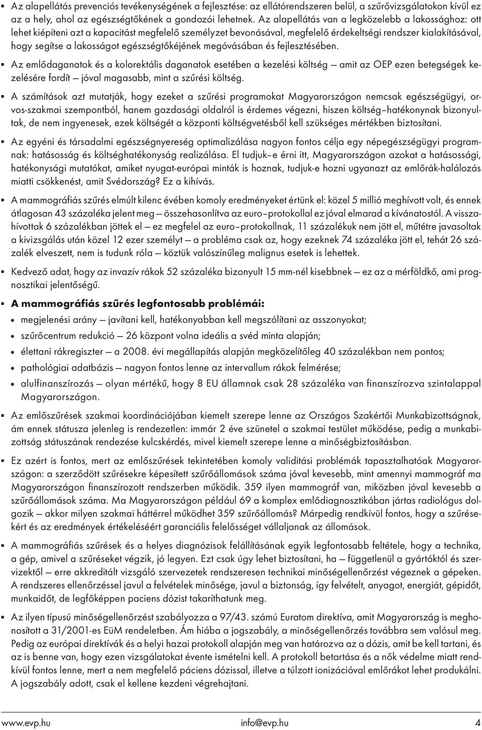 egészségtőkéjének megóvásában és fejlesztésében.