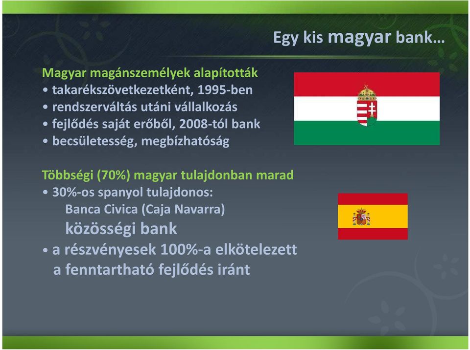 Többségi (70%) magyar tulajdonban marad Többségi (70%) magyar tulajdonban marad 30%-os spanyol