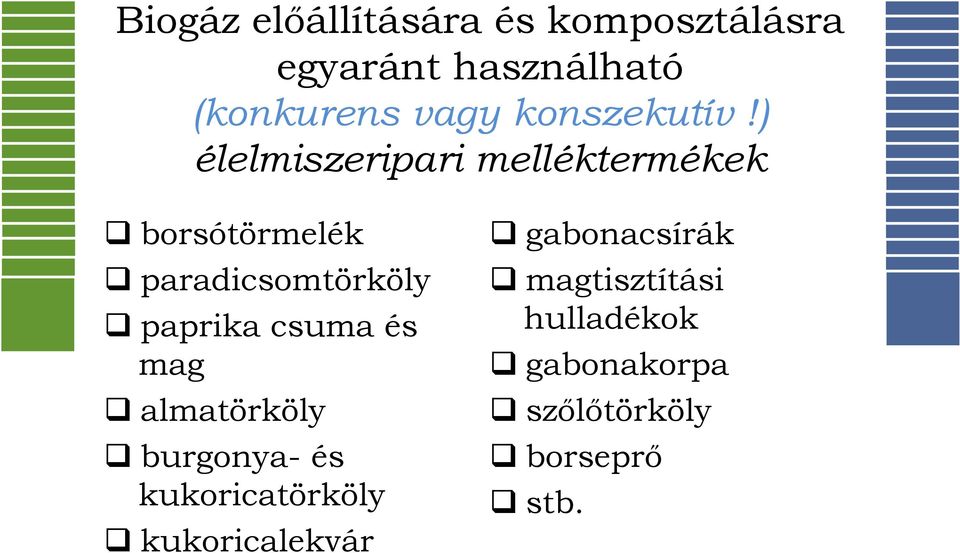 ) élelmiszeripari melléktermékek borsótörmelék paradicsomtörköly paprika