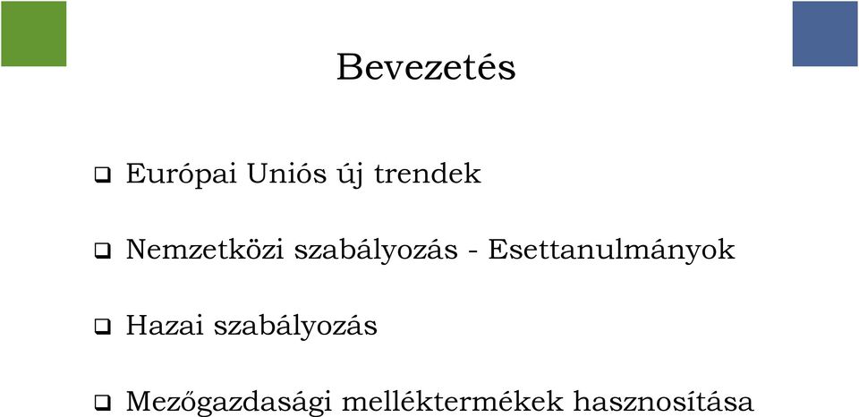 Esettanulmányok Hazai szabályozás