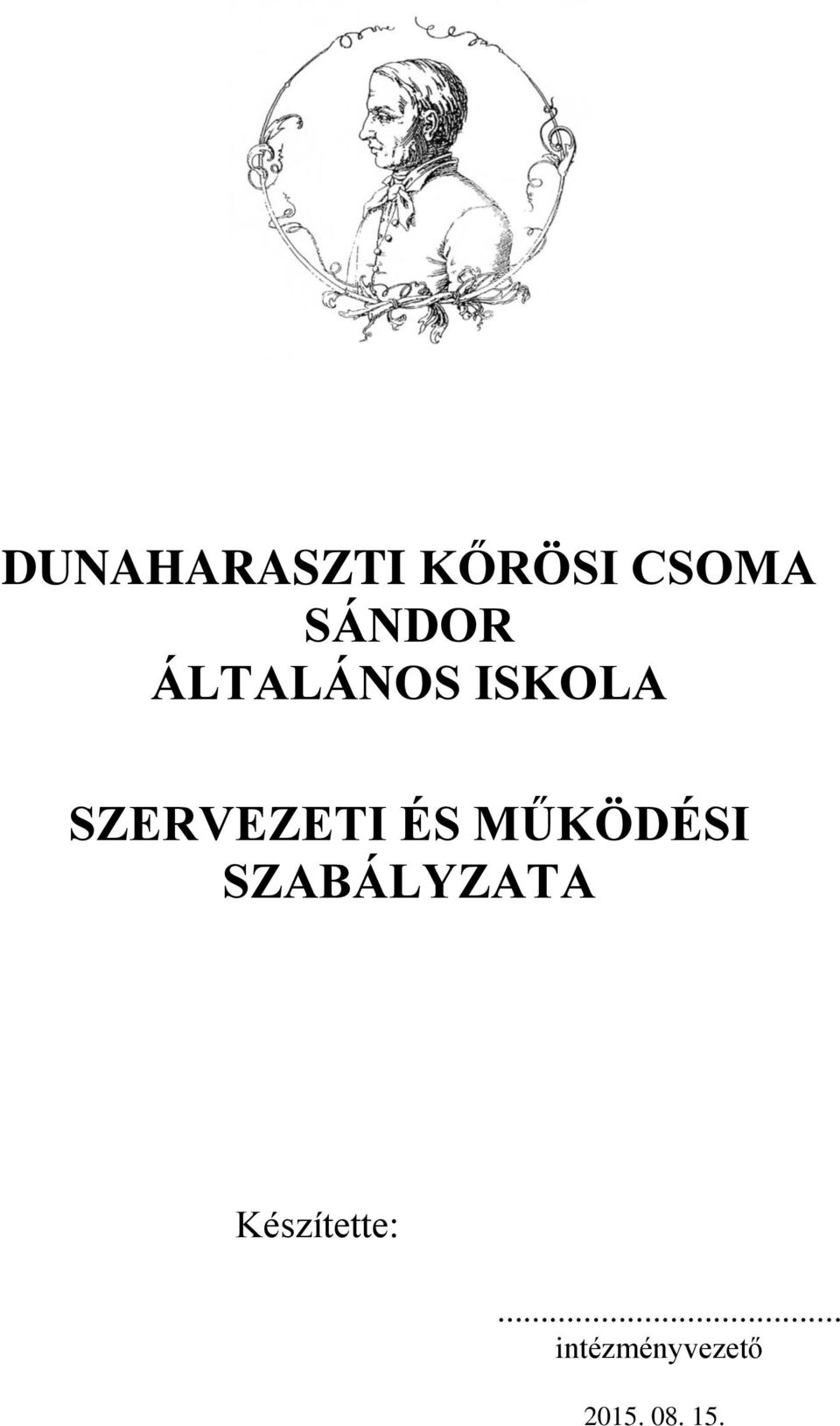 MŰKÖDÉSI SZABÁLYZATA Készítette:.