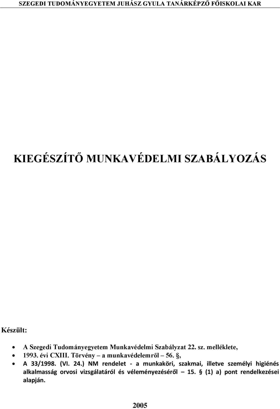 Törvény a munkavédelemről 56., A 33/1998. (VI. 24.