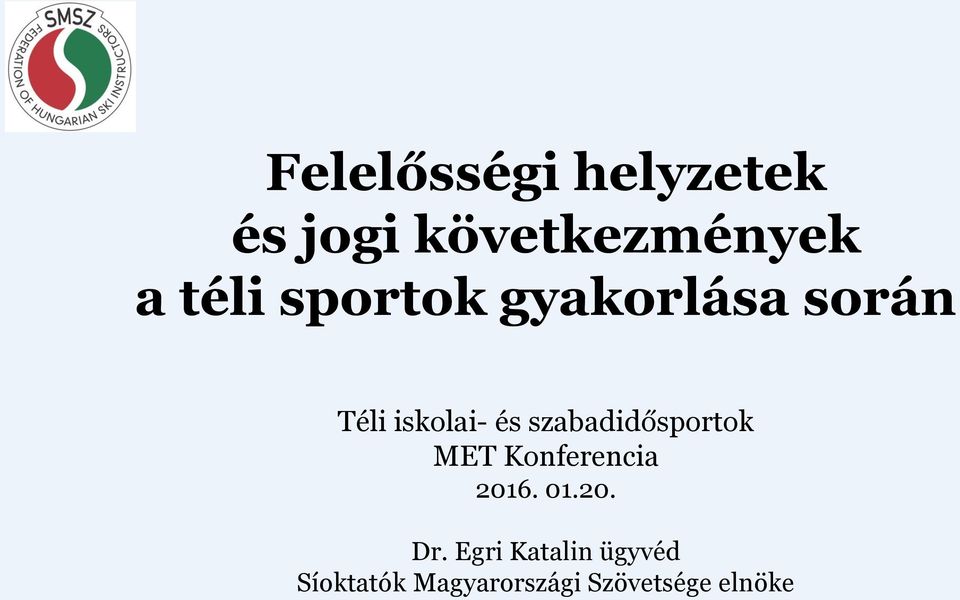 szabadidősportok MET Konferencia 2016. 01.20. Dr.