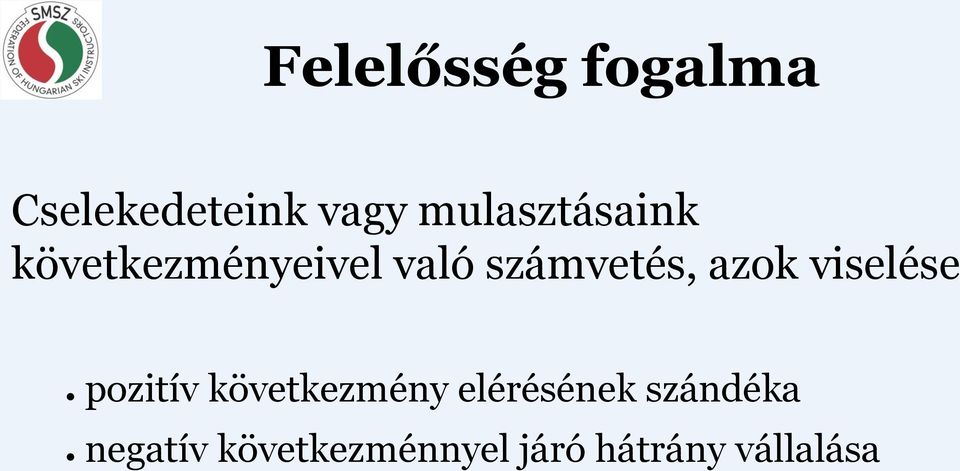 számvetés, azok viselése pozitív következmény
