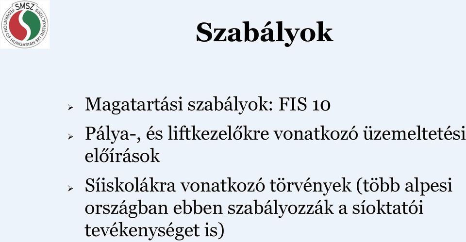 Síiskolákra vonatkozó törvények (több alpesi