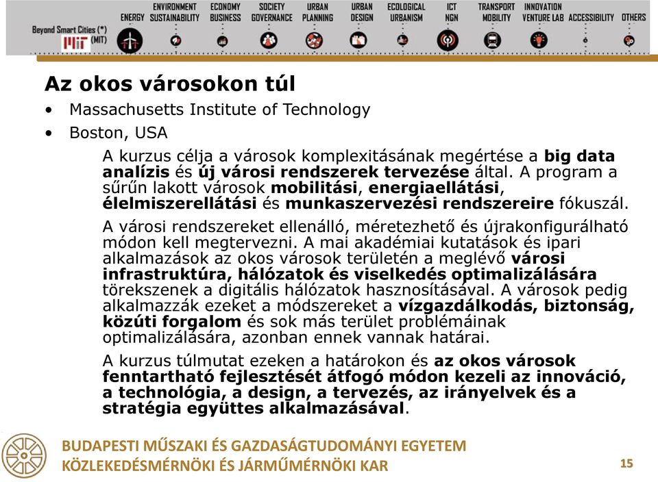 A városi rendszereket ellenálló, méretezhető és újrakonfigurálható módon kell megtervezni.