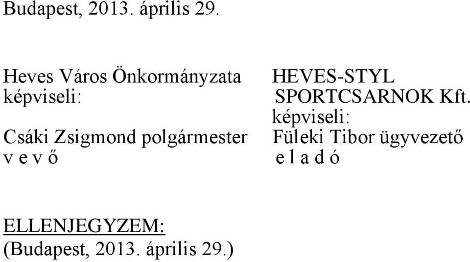 polgármester v e v ő HEVES-STYL SPORTCSARNOK Kft.