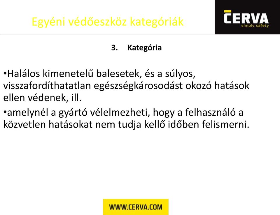 visszafordíthatatlan egészségkárosodást okozó hatások ellen