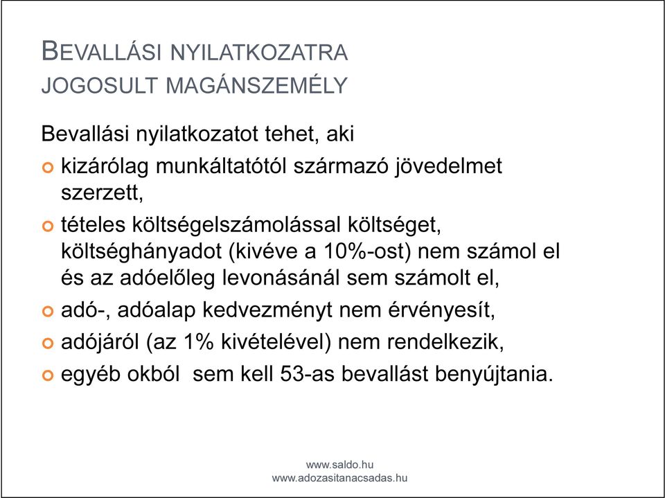 (kivéve a 10%-ost) nem számol el és az adóelőleg levonásánál sem számolt el, adó-, adóalap