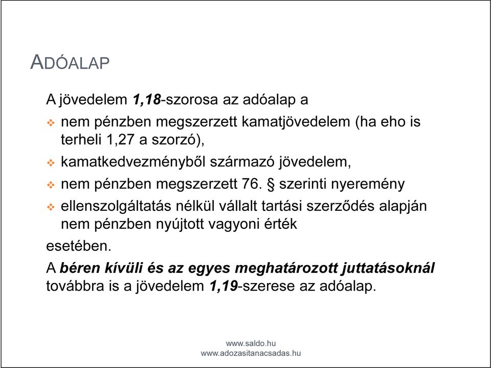 szerinti nyeremény ellenszolgáltatás nélkül vállalt tartási szerződés alapján nem pénzben nyújtott