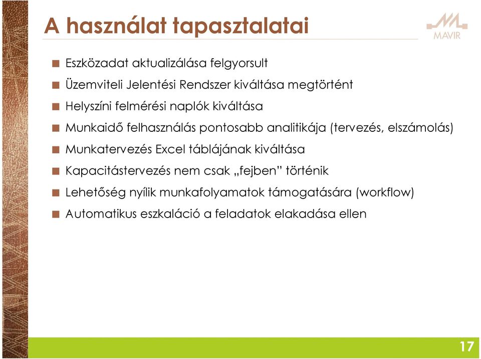 elszámolás) Munkatervezés Excel táblájának kiváltása Kapacitástervezés nem csak fejben történik