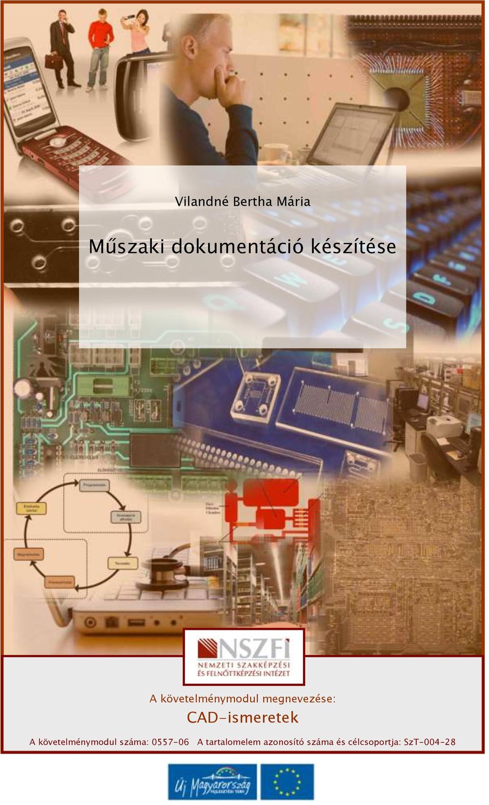 MUNKAANYAG. Vilandné Bertha Mária. Műszaki dokumentáció készítése. A  követelménymodul megnevezése: CAD-ismeretek - PDF Free Download