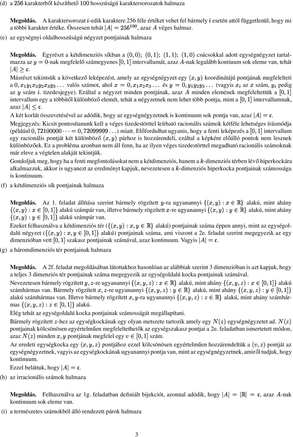 tartalmazza az N4%G -nak megfelelő számegyenes intervallumát, azaz -nak legalább kontiuum sok eleme van, tehát Másrészt tekintsük a következő leképezést, amely az egységnégyzet egy 3 QN koordinátájú