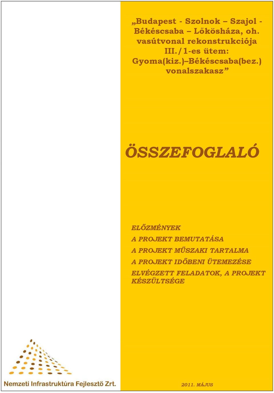) vonalszakasz ÖSSZEFOGLALÓ ELİZMÉNYEK A PROJEKT BEMUTATÁSA A PROJEKT
