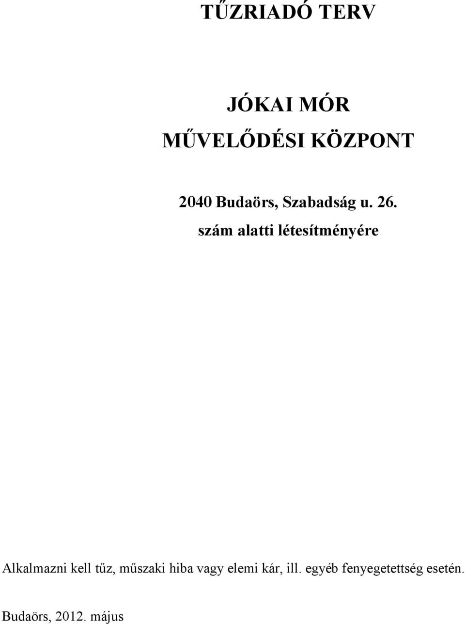 szám alatti létesítményére Alkalmazni kell tőz,