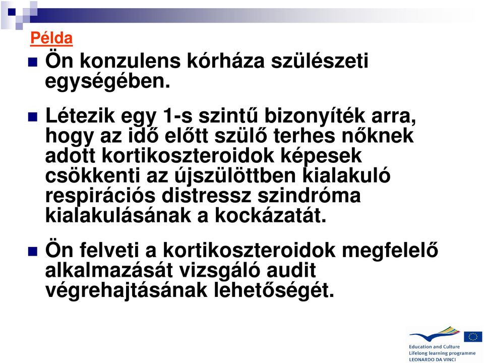 kortikoszteroidok képesek csökkenti az újszülöttben kialakuló respirációs distressz