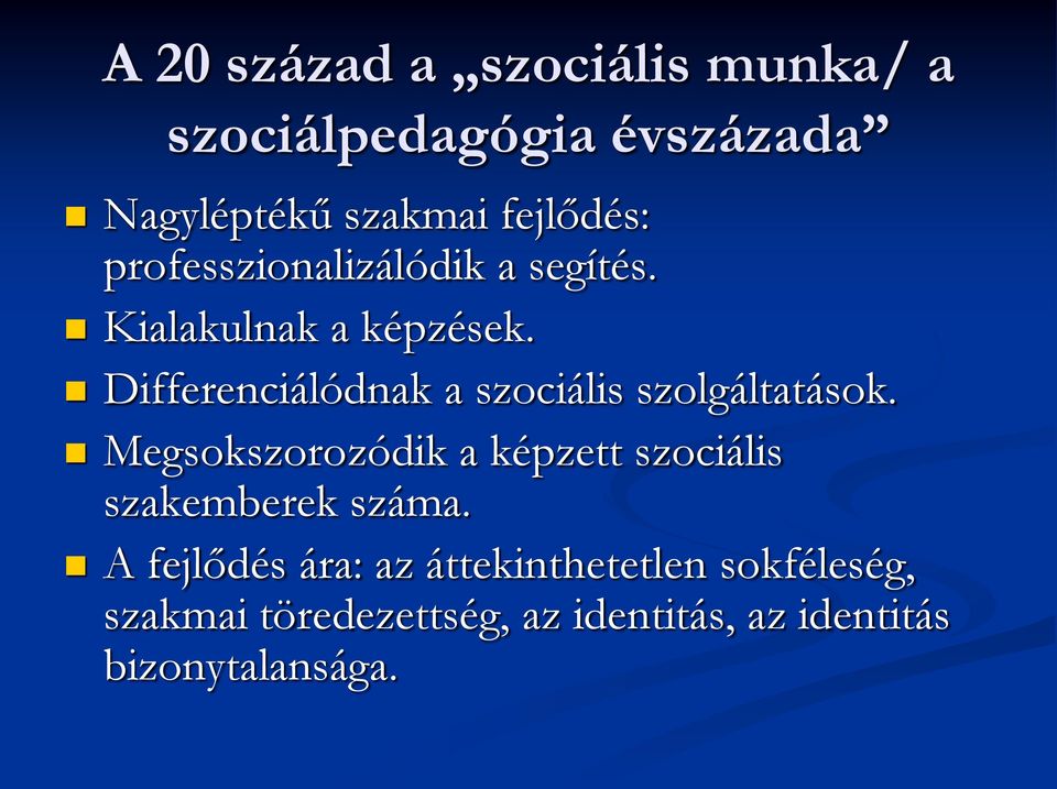 Differenciálódnak a szociális szolgáltatások.