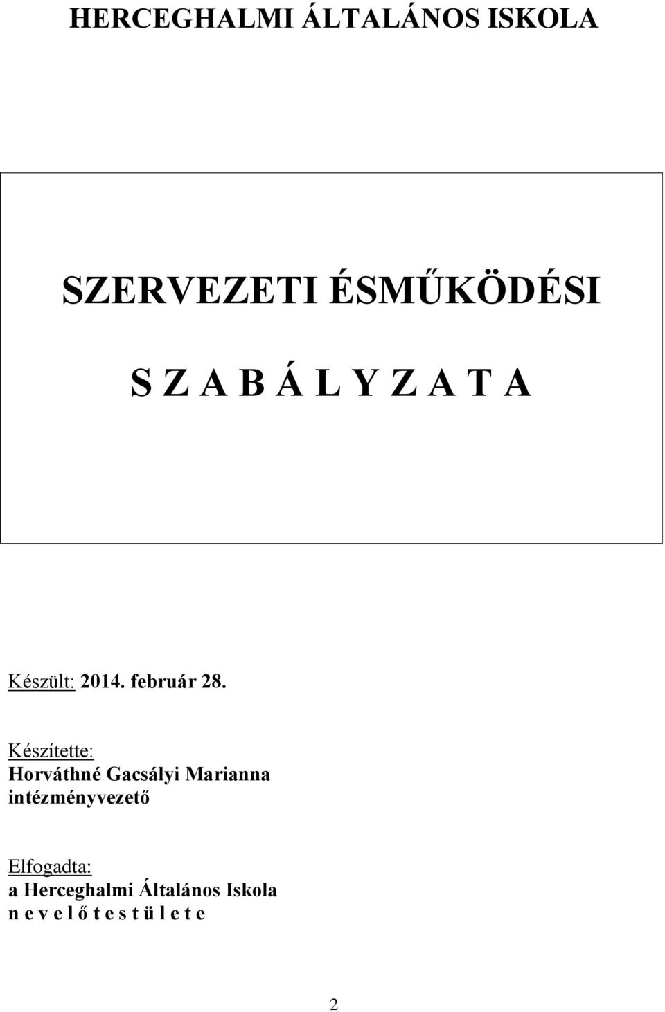 Készítette: Horváthné Gacsályi Marianna intézményvezető