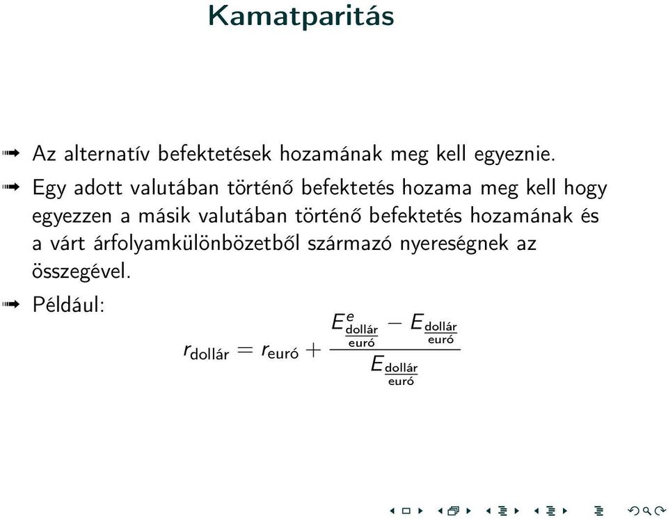 valutában történő befektetés hozamának és a várt árfolyamkülönbözetből származó