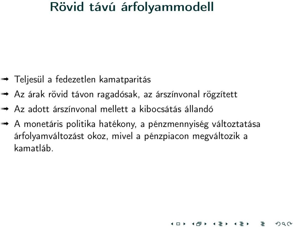 mellett a kibocsátás állandó A monetáris politika hatékony, a