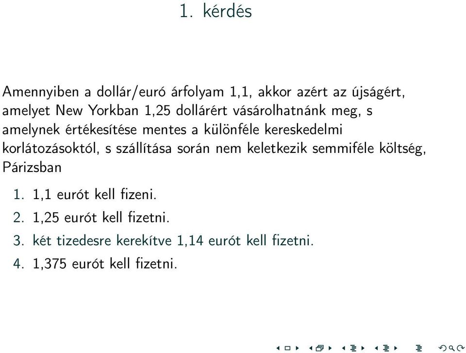 korlátozásoktól, s szállítása során nem keletkezik semmiféle költség, Párizsban 1.