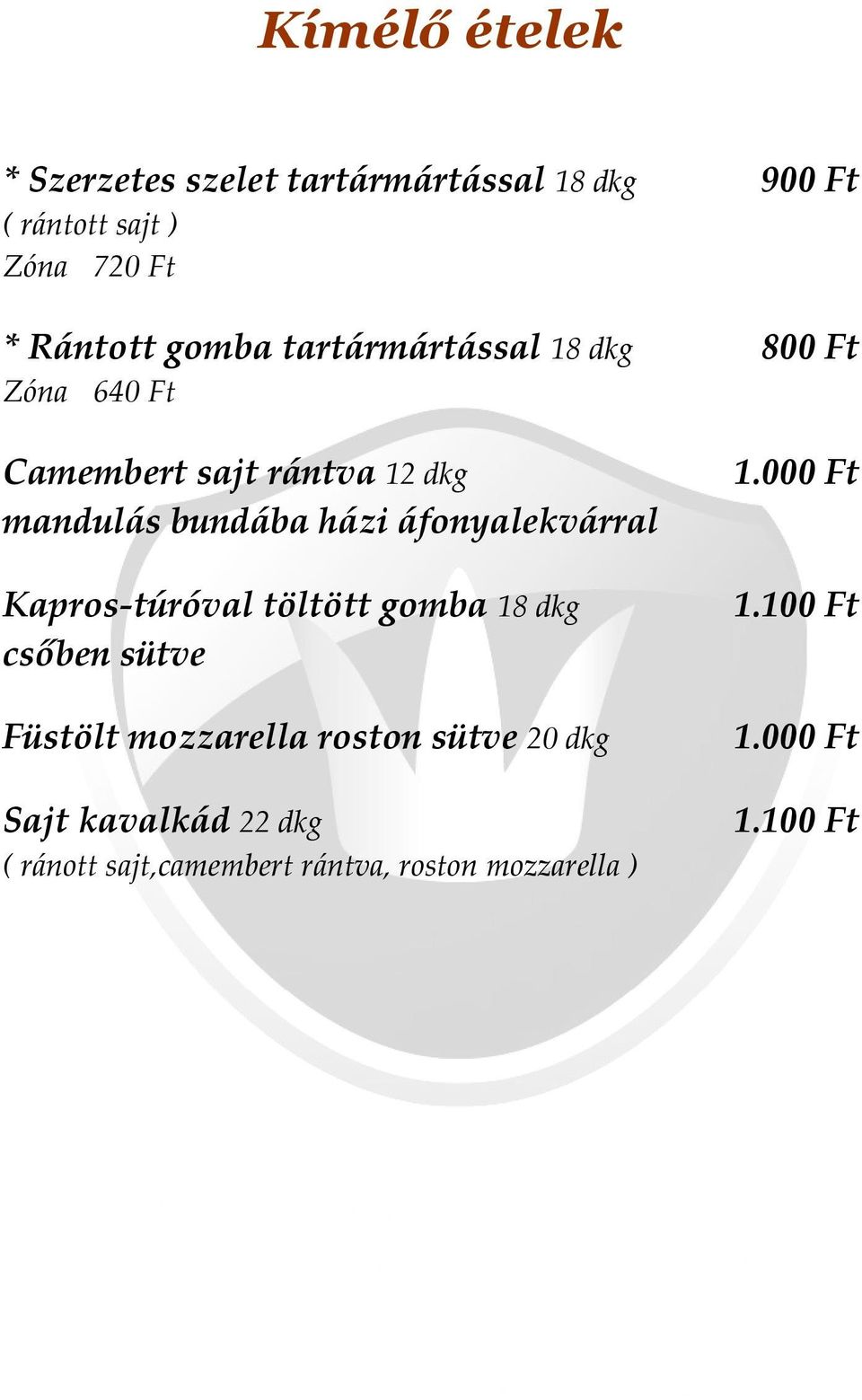 bundába házi áfonyalekvárral Kapros-túróval töltött gomba 18 dkg csőben sütve Füstölt mozzarella