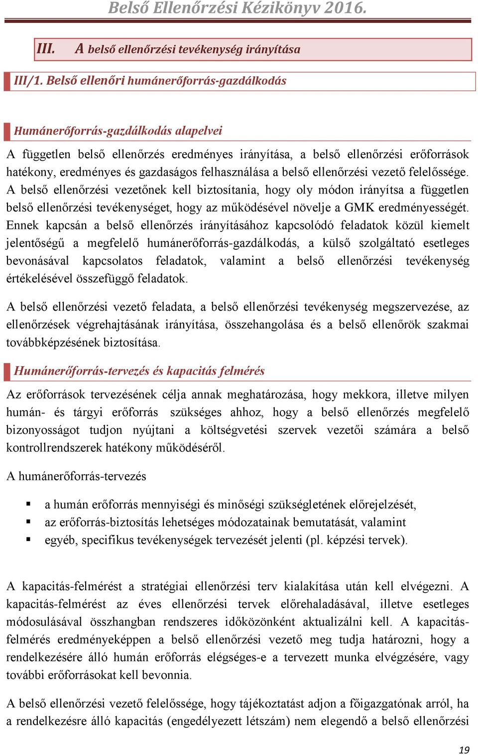 felhasználása a belső ellenőrzési vezető felelőssége.