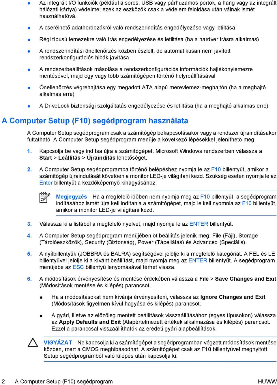 önellenőrzés közben észlelt, de automatikusan nem javított rendszerkonfigurációs hibák javítása A rendszerbeállítások másolása a rendszerkonfigurációs információk hajlékonylemezre mentésével, majd