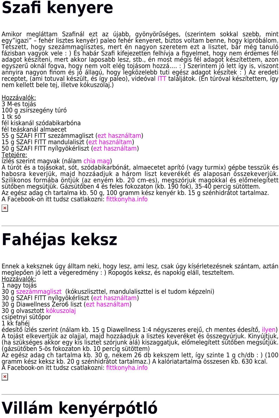 készíteni, mert akkor laposabb lesz, stb., én most mégis fél adagot készítettem, azon egyszerű oknál fogva, hogy nem volt elég tojásom hozzá.