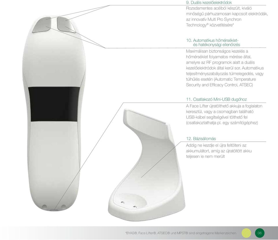 Automatikus teljesítményszabályozás túlmelegedés, vagy túlhűlés esetén (Automatic Temperature Security and Efficacy Control, ATSEC) 11.
