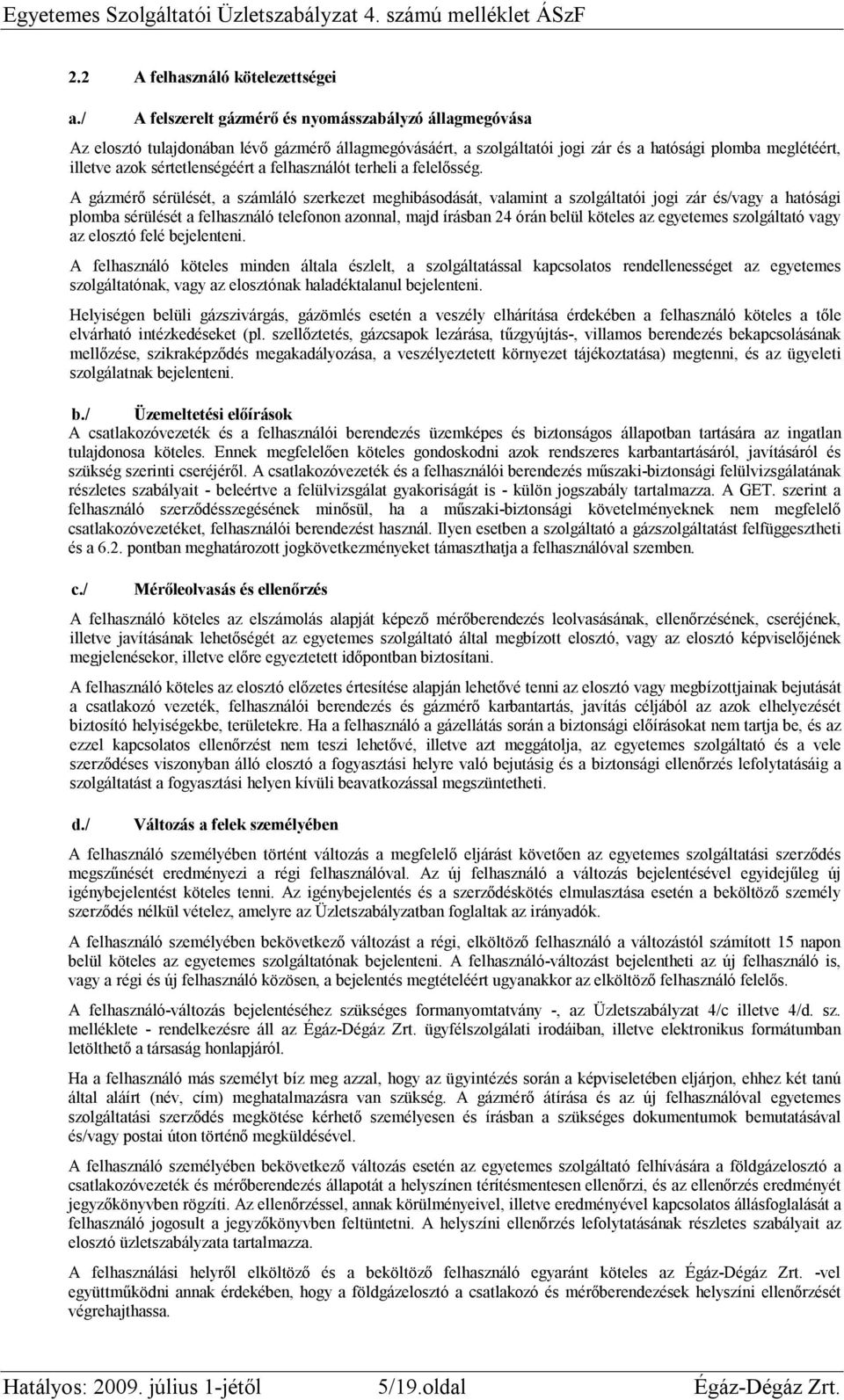 felhasználót terheli a felelősség.