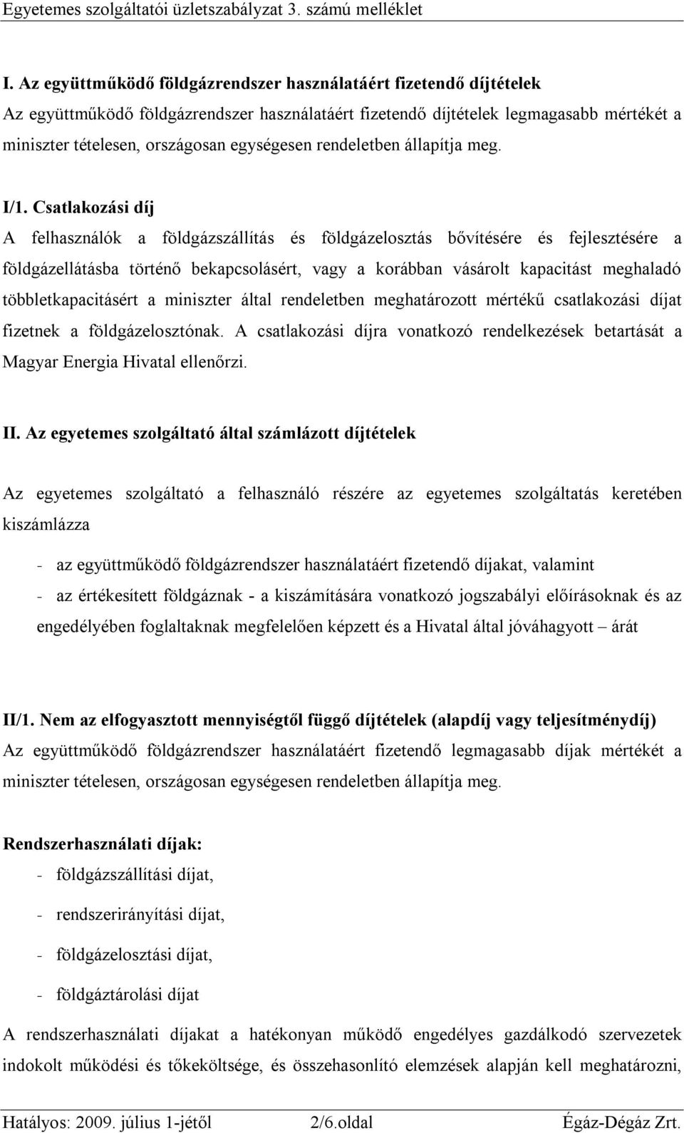 rendeletben állapítja meg. I/1.