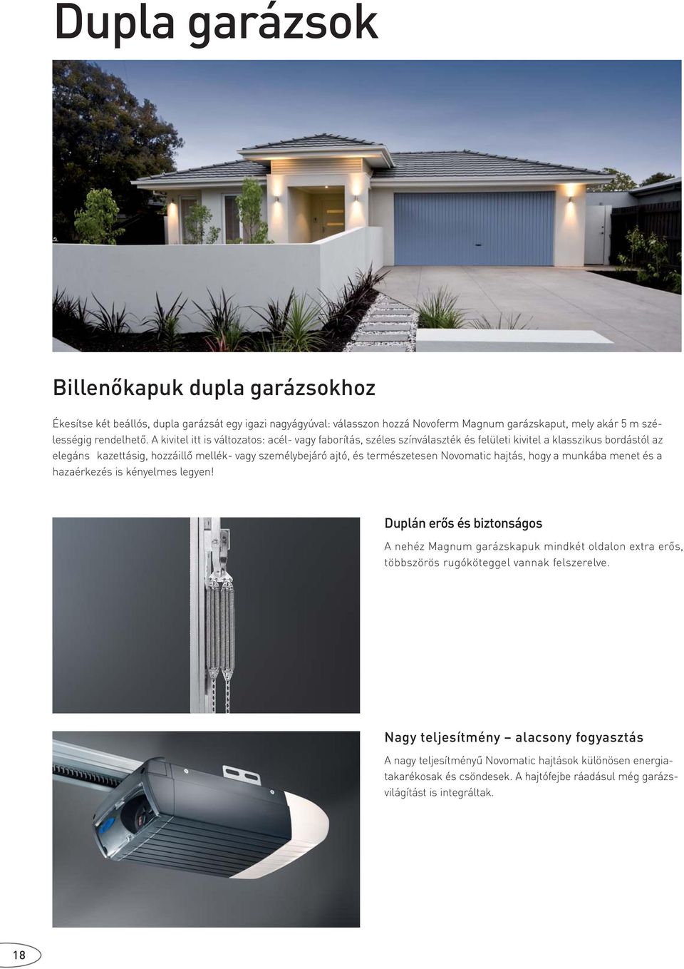 természetesen Novomatic hajtás, hogy a munkába menet és a hazaérkezés is kényelmes legyen!