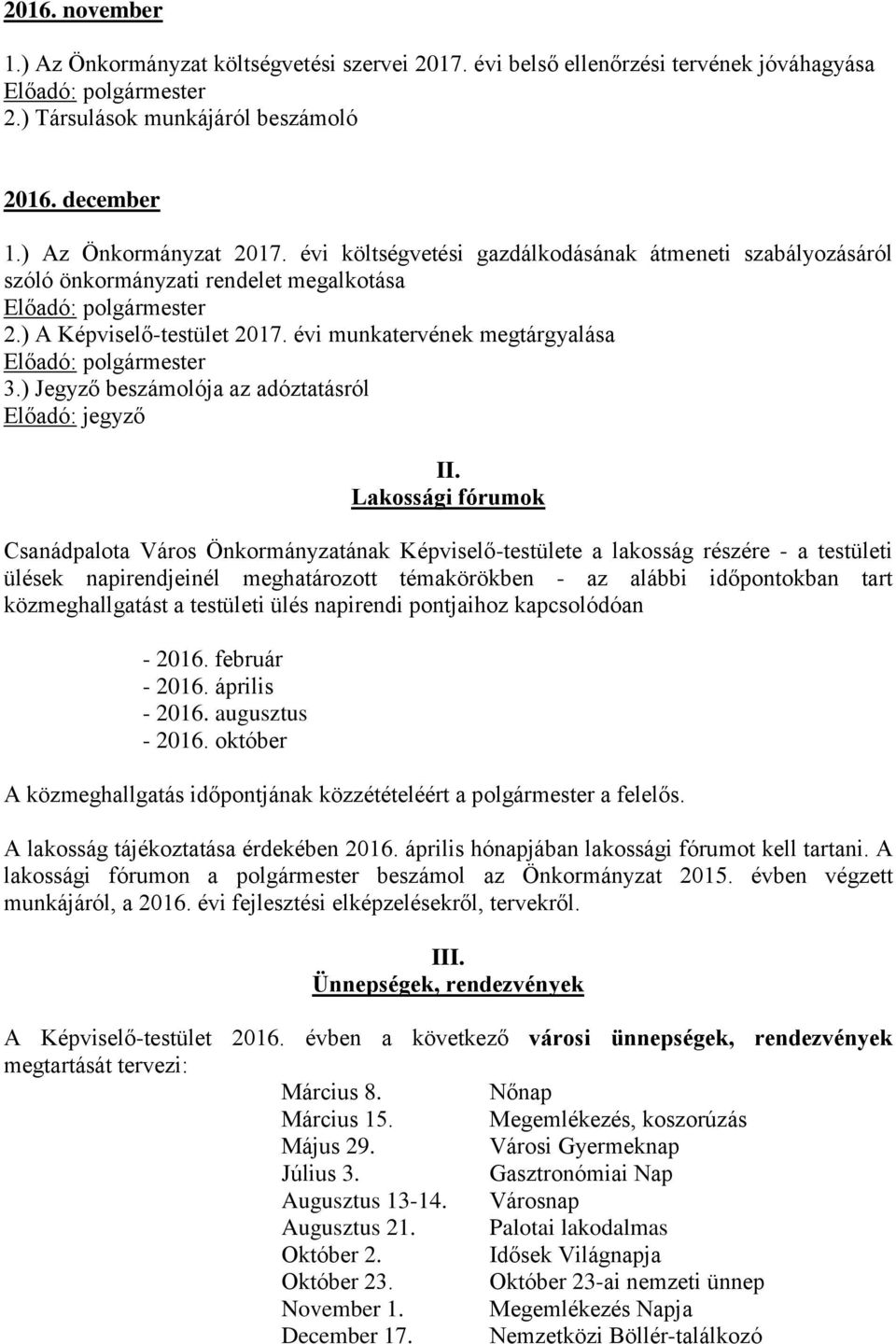 ) Jegyző beszámolója az adóztatásról Előadó: jegyző II.