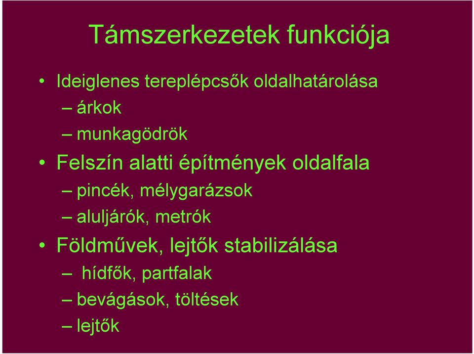 építmények oldalfala pincék, mélygarázsok aluljárók,