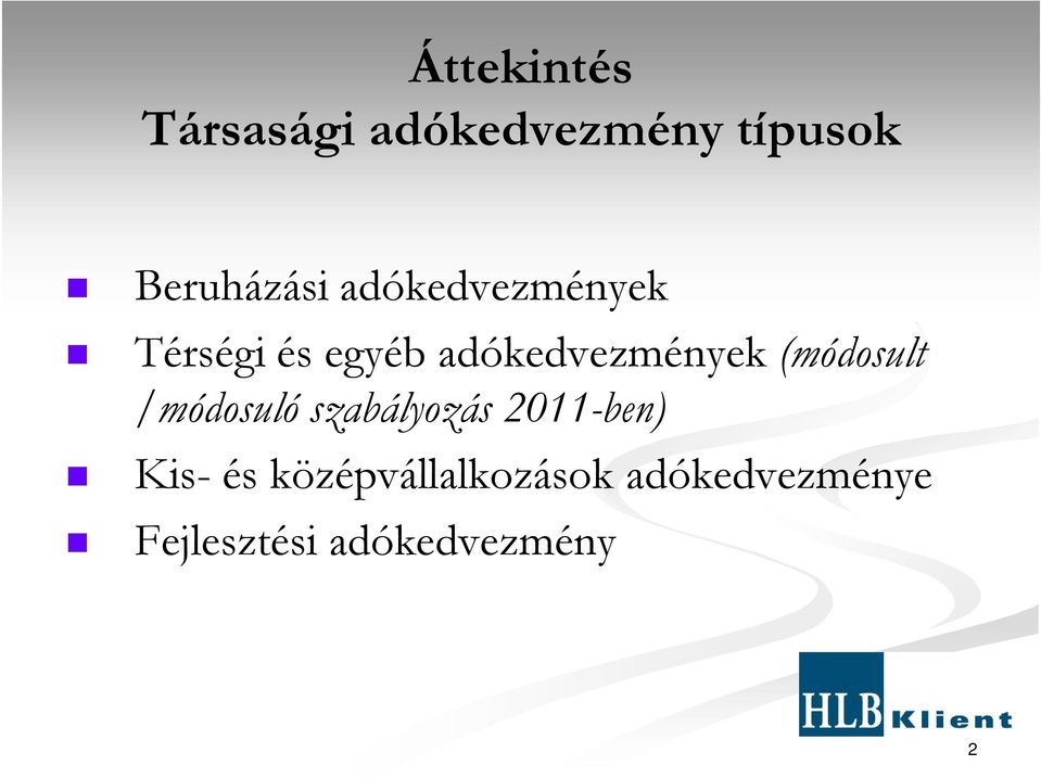 (módosult /módosuló szabályozás 2011-ben) Kis- és