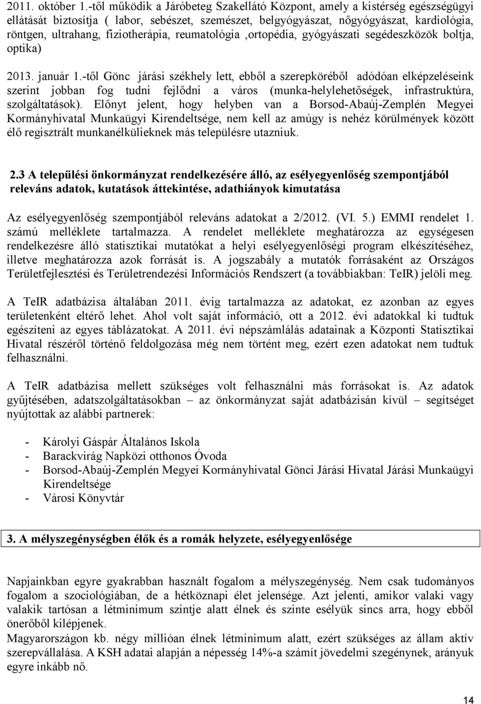 fiziotherápia, reumatológia,ortopédia, gyógyászati segédeszközök boltja, optika) 2013. január 1.