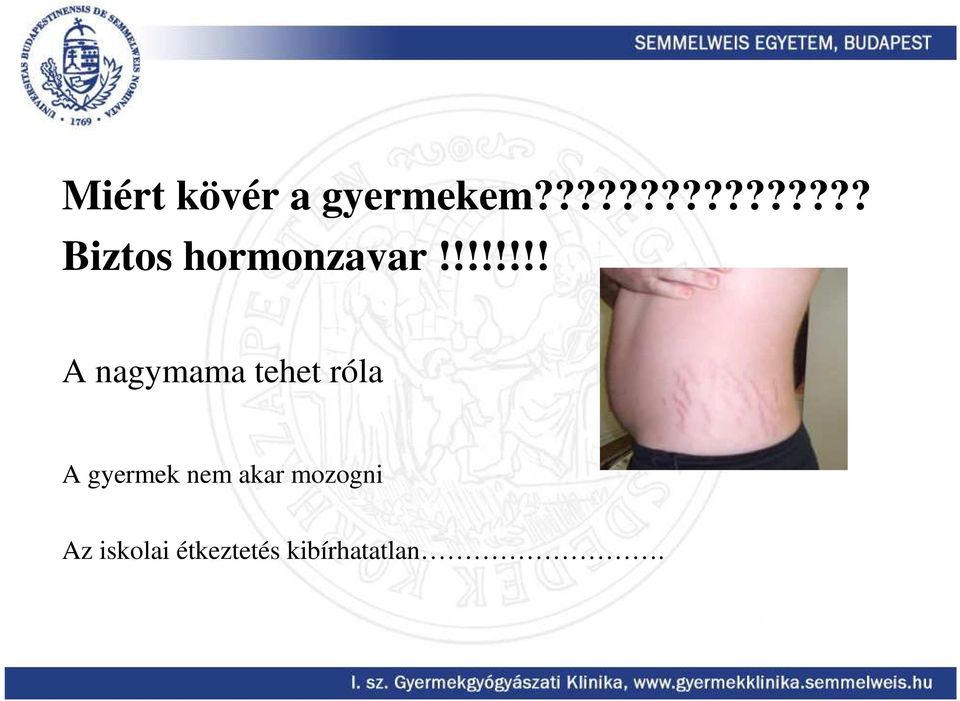 !!!!!!! A nagymama tehet róla A