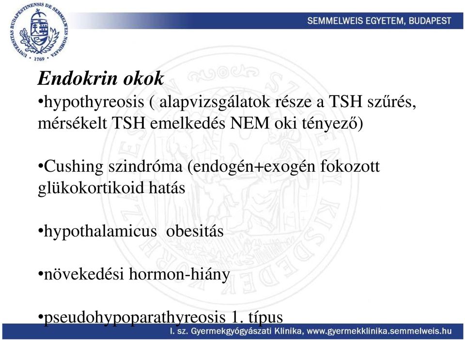 szindróma (endogén+exogén fokozott glükokortikoid hatás