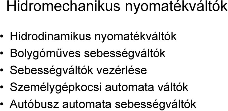 sebességváltók Sebességváltók vezérlése