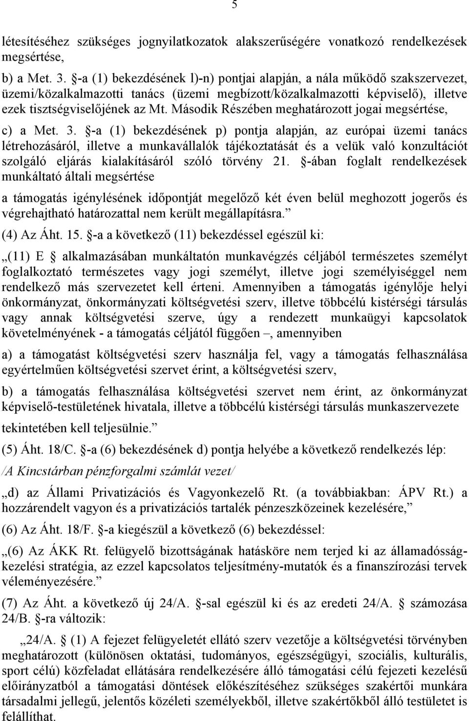 Második Részében meghatározott jogai megsértése, c) a Met. 3.