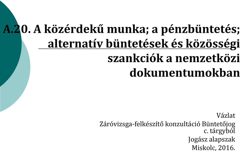 dokumentumokban Vázlat Záróvizsga-felkészítő