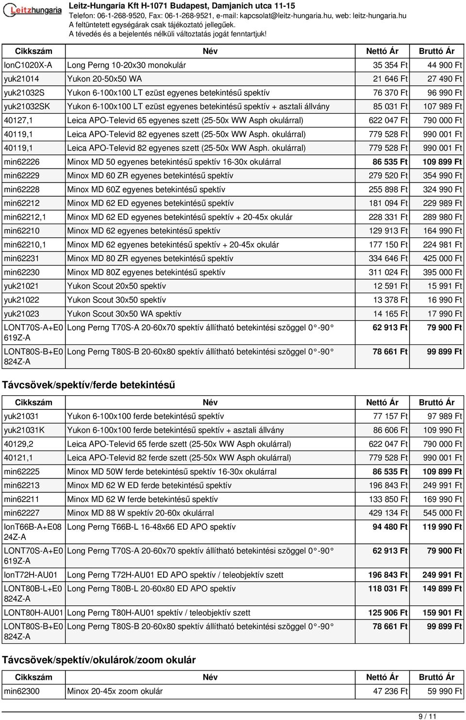 40119,1 Leica APO-Televid 82 egyenes szett (25-50x WW Asph. okulárral) 779 528 Ft 990 001 Ft 40119,1 Leica APO-Televid 82 egyenes szett (25-50x WW Asph.