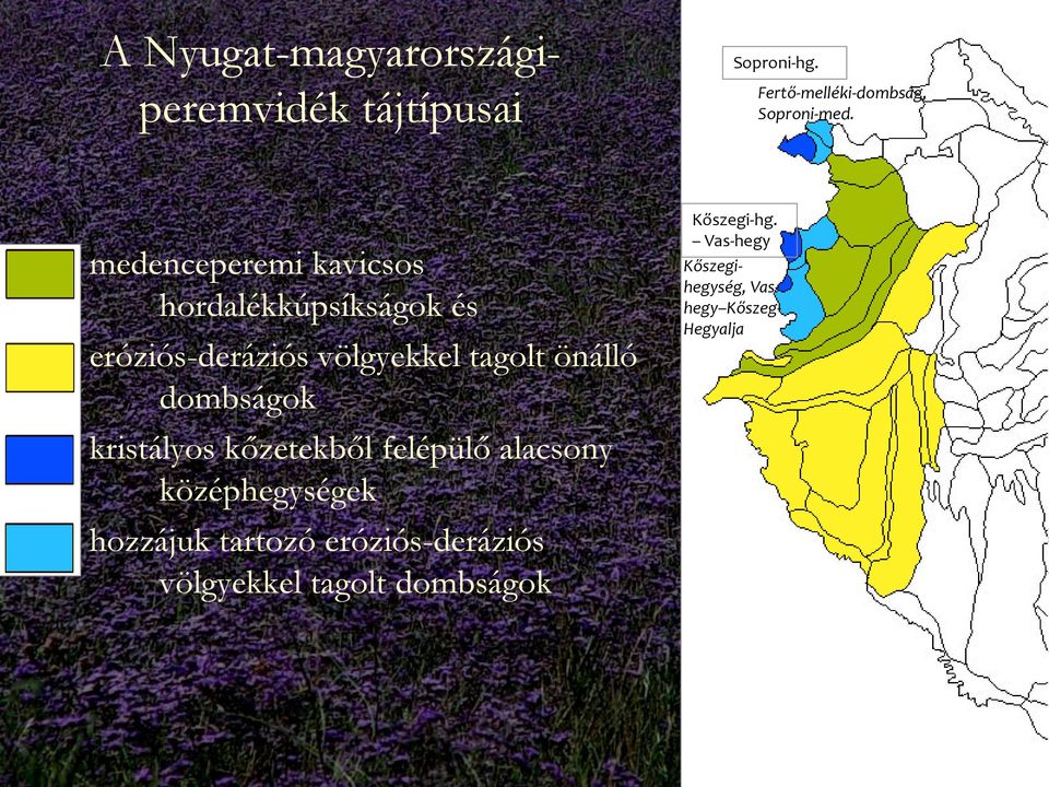 dombságok kristályos kőzetekből felépülő alacsony középhegységek hozzájuk tartozó
