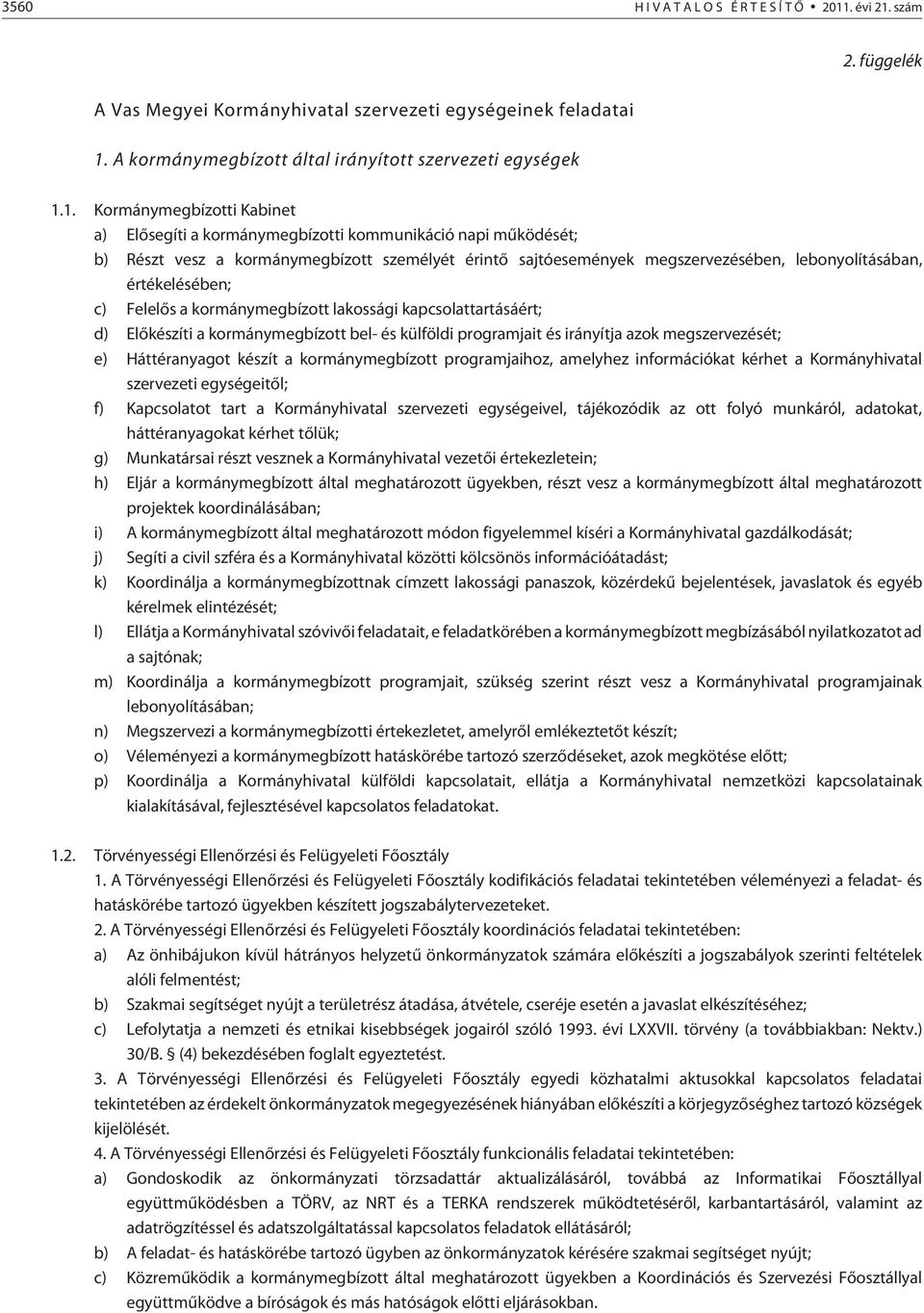 szám A Vas Megyei Kormányhivatal szervezeti egységeinek feladatai 1.